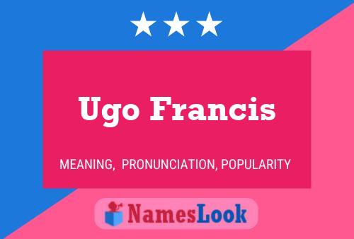 Póster del nombre Ugo Francis