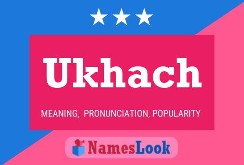 Póster del nombre Ukhach