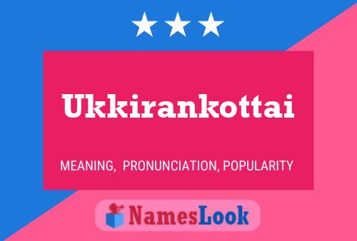 Póster del nombre Ukkirankottai