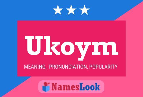 Póster del nombre Ukoym