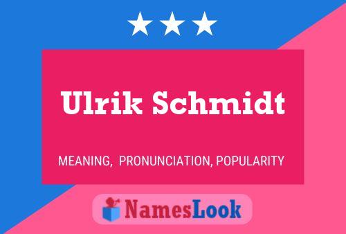 Póster del nombre Ulrik Schmidt