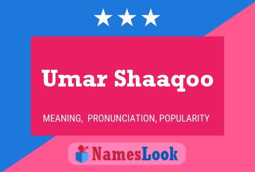 Póster del nombre Umar Shaaqoo