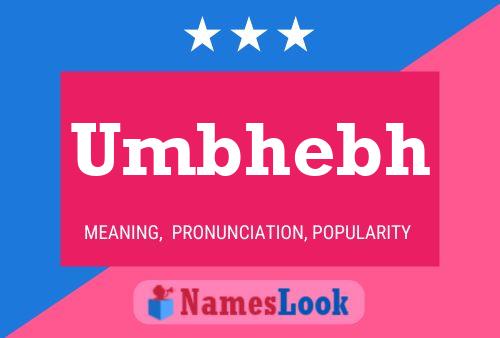 Póster del nombre Umbhebh