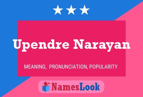 Póster del nombre Upendre Narayan