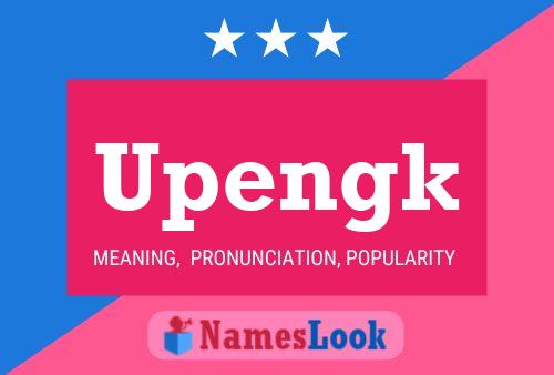 Póster del nombre Upengk