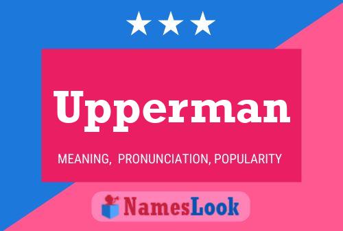 Póster del nombre Upperman