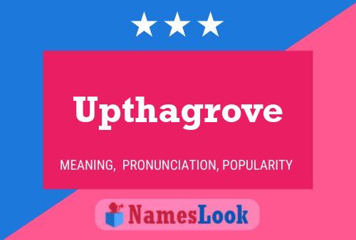 Póster del nombre Upthagrove