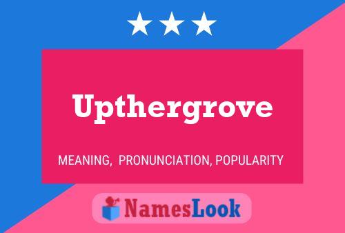 Póster del nombre Upthergrove