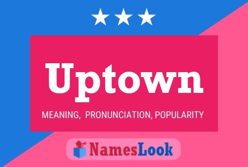 Póster del nombre Uptown