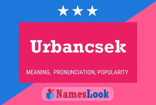 Póster del nombre Urbancsek