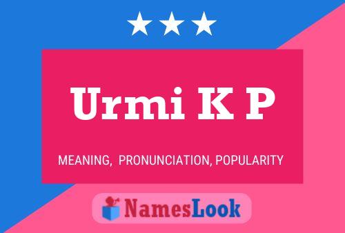 Póster del nombre Urmi K P