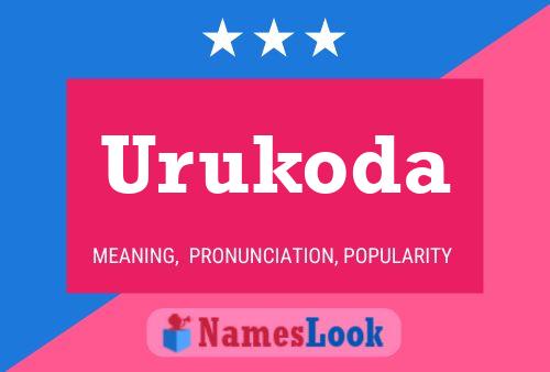 Póster del nombre Urukoda