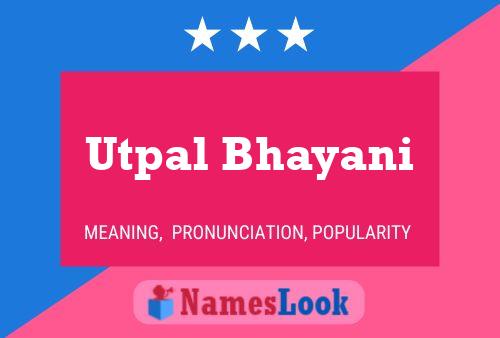 Póster del nombre Utpal Bhayani