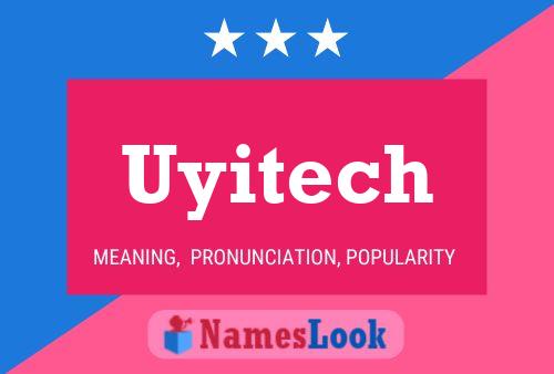 Póster del nombre Uyitech