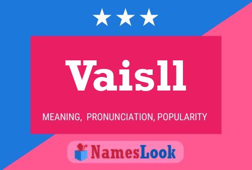 Póster del nombre Vaisll