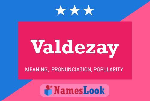 Póster del nombre Valdezay