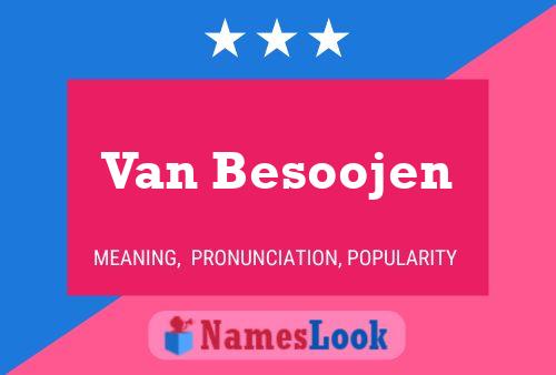 Póster del nombre Van Besoojen