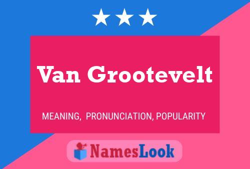 Póster del nombre Van Grootevelt