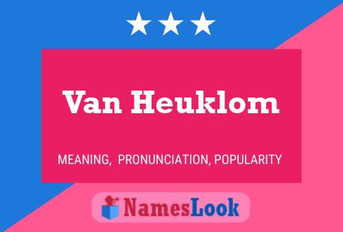 Póster del nombre Van Heuklom