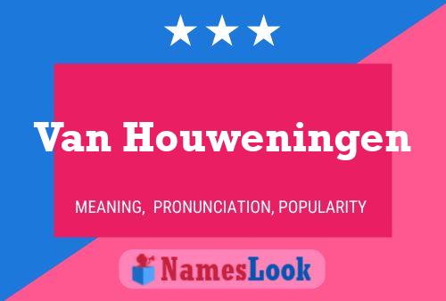 Póster del nombre Van Houweningen