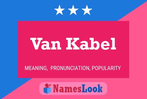 Póster del nombre Van Kabel