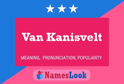 Póster del nombre Van Kanisvelt