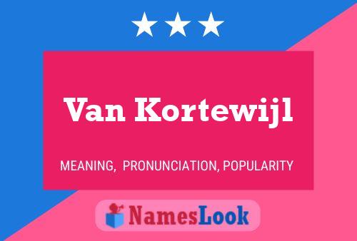 Póster del nombre Van Kortewijl