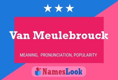 Póster del nombre Van Meulebrouck