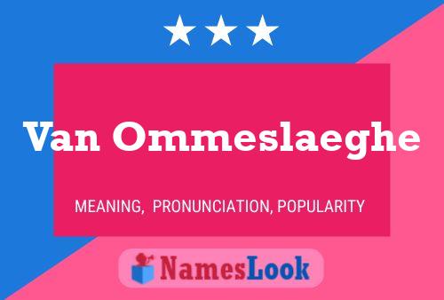 Póster del nombre Van Ommeslaeghe