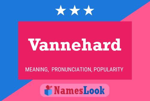 Póster del nombre Vannehard