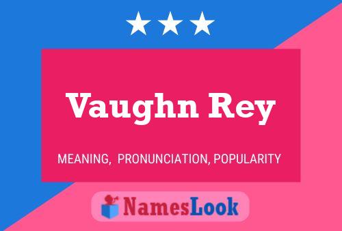 Póster del nombre Vaughn Rey