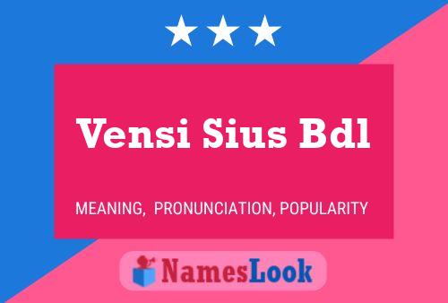 Póster del nombre Vensi Sius Bdl