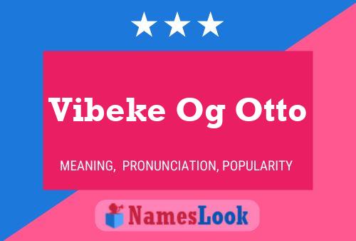 Póster del nombre Vibeke Og Otto