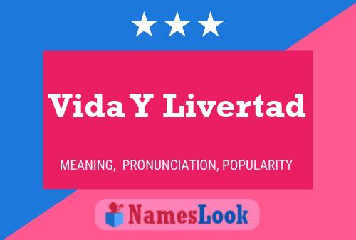 Póster del nombre Vida Y Livertad