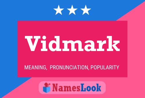 Póster del nombre Vidmark