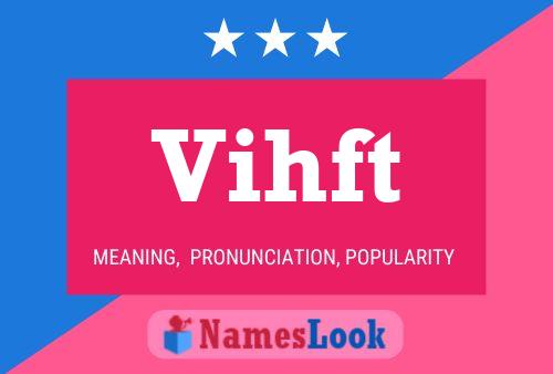 Póster del nombre Vihft