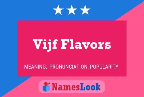 Póster del nombre Vijf Flavors