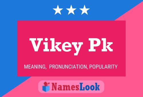 Póster del nombre Vikey Pk