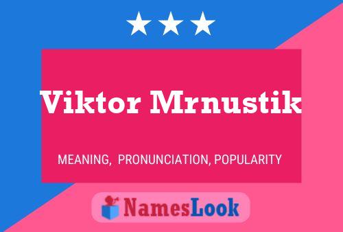 Póster del nombre Viktor Mrnustik