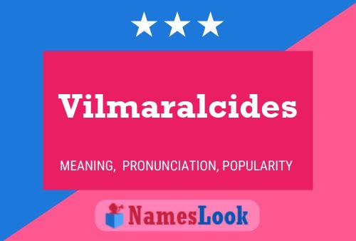 Póster del nombre Vilmaralcides