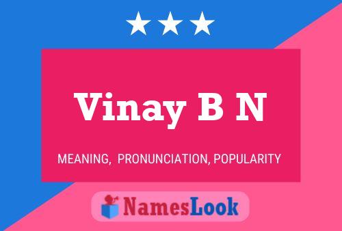 Póster del nombre Vinay B N