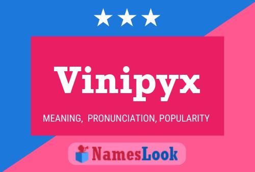 Póster del nombre Vinipyx