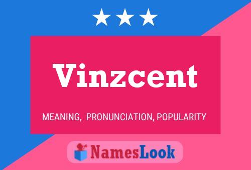 Póster del nombre Vinzcent