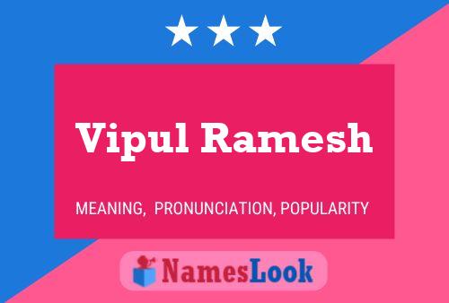 Póster del nombre Vipul Ramesh