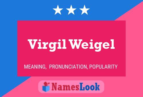 Póster del nombre Virgil Weigel