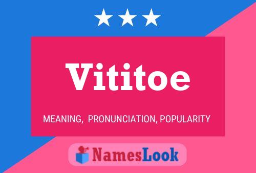 Póster del nombre Vititoe