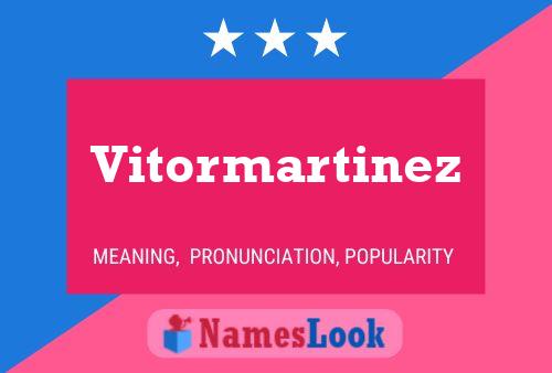 Póster del nombre Vitormartinez