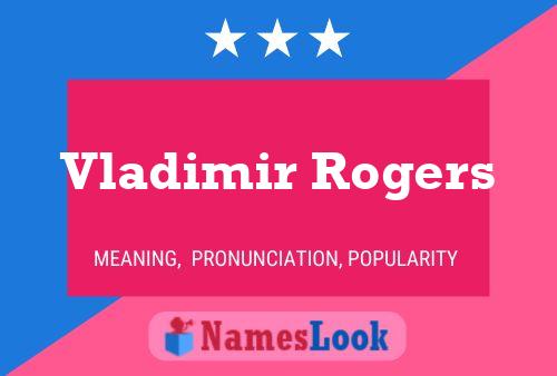 Póster del nombre Vladimir Rogers