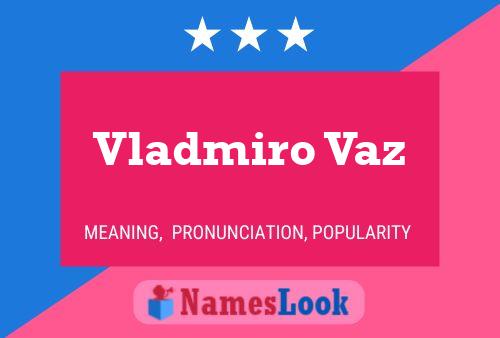 Póster del nombre Vladmiro Vaz