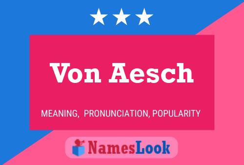 Póster del nombre Von Aesch